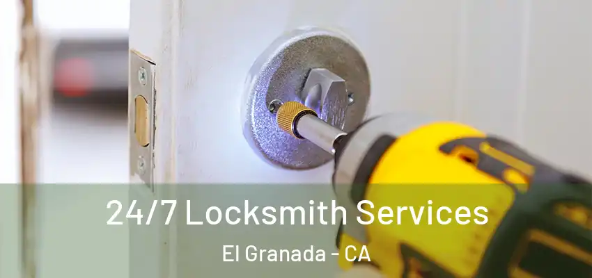  24/7 Locksmith Services El Granada - CA