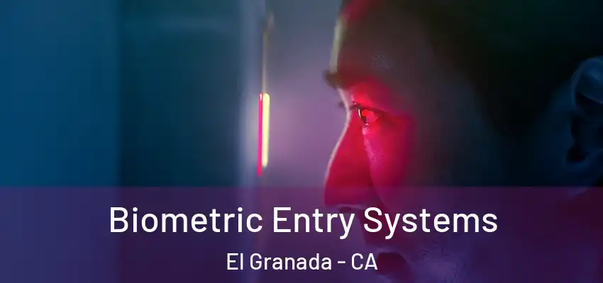  Biometric Entry Systems El Granada - CA