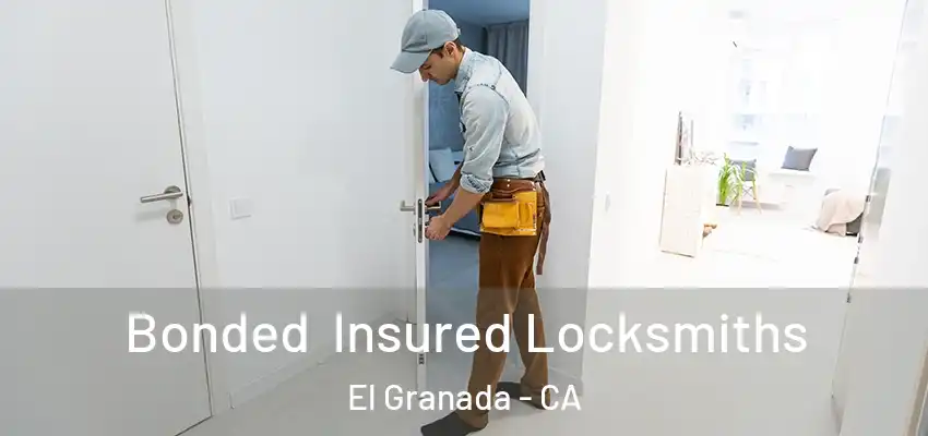  Bonded Insured Locksmiths El Granada - CA