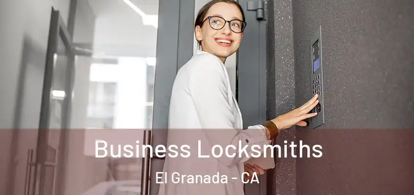  Business Locksmiths El Granada - CA