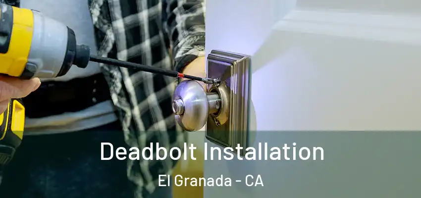  Deadbolt Installation El Granada - CA