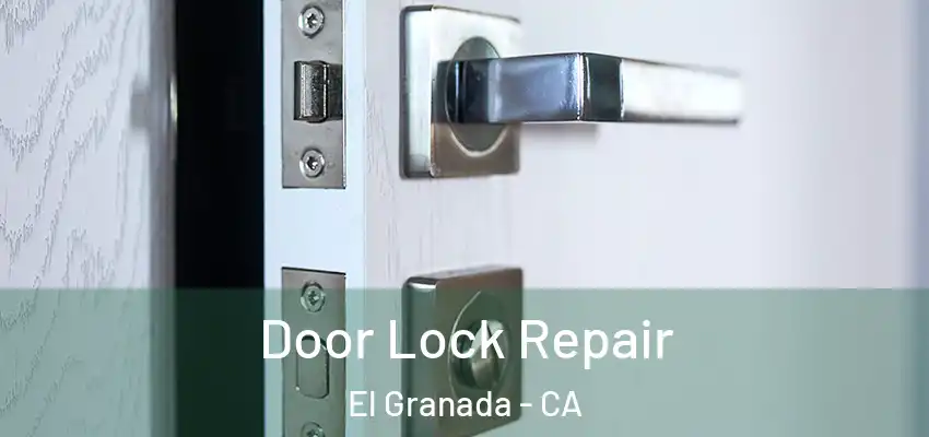  Door Lock Repair El Granada - CA