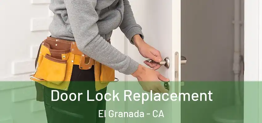  Door Lock Replacement El Granada - CA