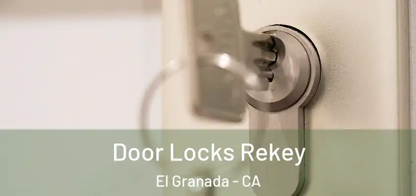  Door Locks Rekey El Granada - CA