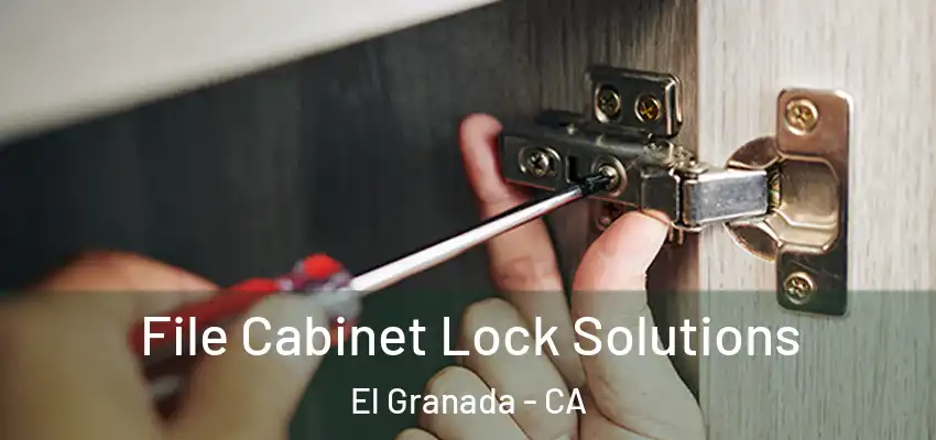  File Cabinet Lock Solutions El Granada - CA