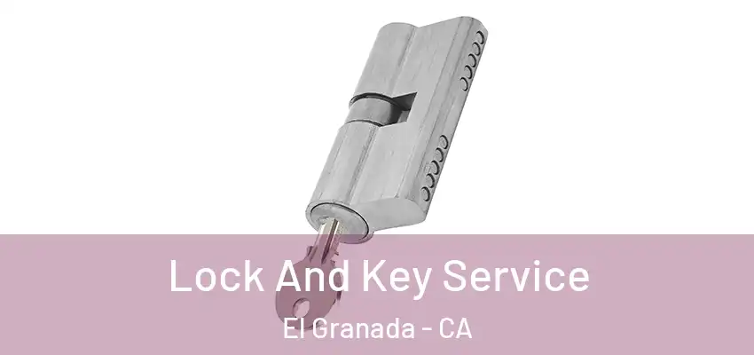 Lock And Key Service El Granada - CA