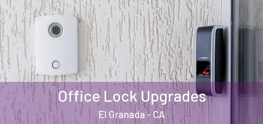  Office Lock Upgrades El Granada - CA