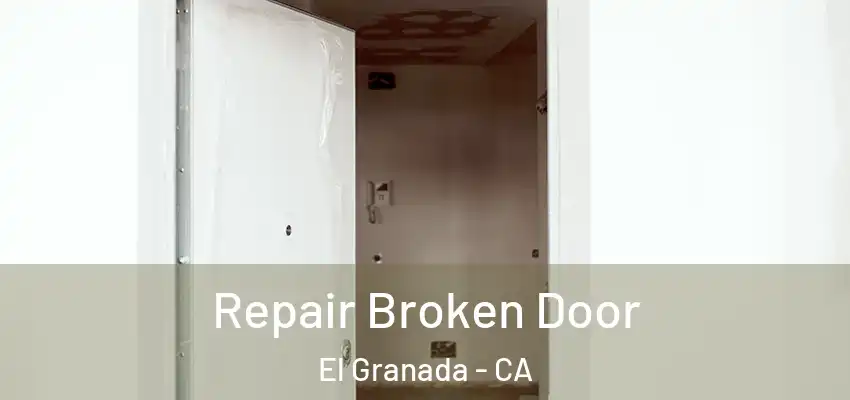 Repair Broken Door El Granada - CA