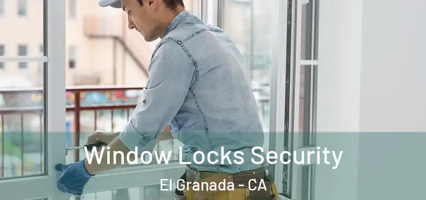  Window Locks Security El Granada - CA
